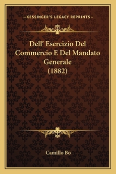 Dell' Esercizio Del Commercio E Del Mandato Generale (1882)