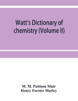 Paperback Watt's Dictionary of chemistry (Volume II) Book