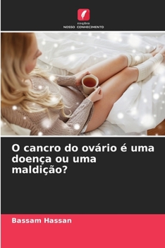 Paperback O cancro do ovário é uma doença ou uma maldição? [Portuguese] Book