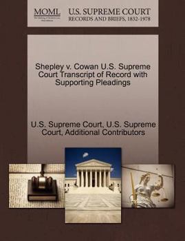 Paperback Shepley V. Cowan U.S. Supreme Court Transcript of Record with Supporting Pleadings Book