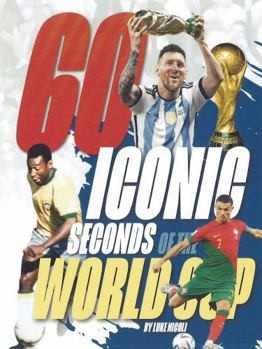Hardcover 60 Iconic Seconds of the World Cup Book