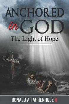 Anchored in God : The Light of Hope