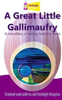 Paperback A Great Little Gallimaufry: A miscellany of writing linked to Essex Book