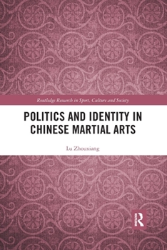 Paperback Politics and Identity in Chinese Martial Arts Book