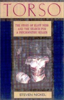 Torso: The Story of Eliot Ness and the Search for a Psychopathic Killer