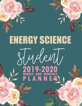 Paperback Energy Science Student: 2019-2020 Weekly and Monthly Planner Academic Year with Class Timetable Exam Assignment Schedule Record School College Book