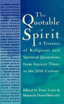 Hardcover The Quotable Spirit: A Treasury of Religious and Spiritual Quotations from Ancient Times to the Twentieth Century Book