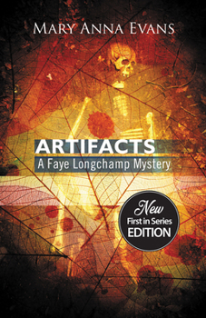 Artifacts (Poisoned Pen Press Mysteries) - Book #1 of the Faye Longchamp