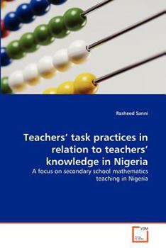 Paperback Teachers' task practices in relation to teachers' knowledge in Nigeria Book