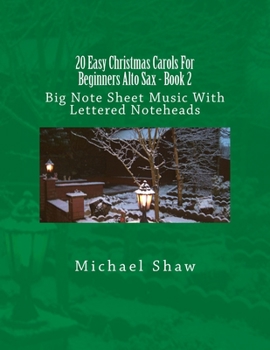 Paperback 20 Easy Christmas Carols For Beginners Alto Sax - Book 2: Big Note Sheet Music With Lettered Noteheads Book