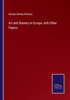 Paperback Art and Scenery in Europe, with Other Papers Book