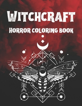 Paperback Witchcraft Horror Coloring Book: Gothic, Magical Potions, Book of Shadows, Lucifer Coloring Book