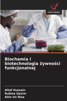 Biochemia i biotechnologia zywnosci funkcjonalnej (Polish Edition)