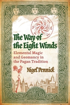 The Way of the Eight Winds: Elemental Magic and Geomancy in the Pagan Tradition