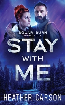 Paperback Stay With Me: Solar Burn #4 Book