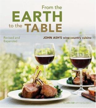 Paperback From the Earth to the Table: John Ash's Wine Country Cuisine Book