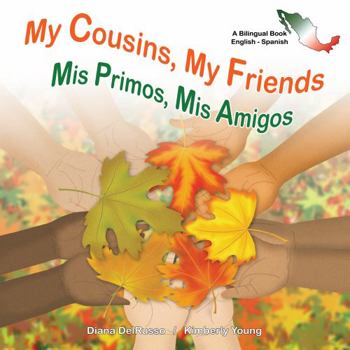 Paperback My Cousins My Friends, Mis Primos Mis Amigos: A Bilingual Book English and Spanish Book