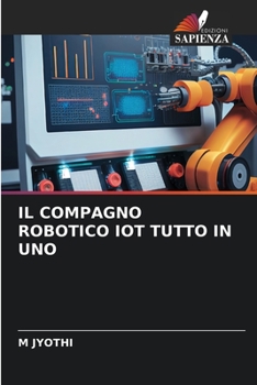 Paperback Il Compagno Robotico Iot Tutto in Uno [Italian] Book