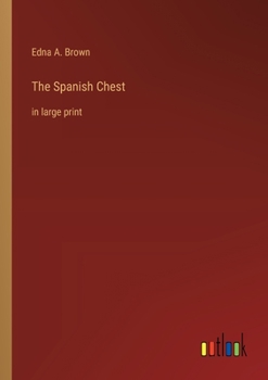 Paperback The Spanish Chest: in large print Book