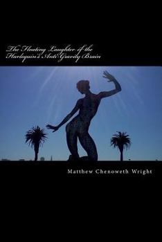 Paperback The Floating Laughter of the Harlequin's Anti-Gravity Brain: Poems by Matthew Chenoweth Wright Book
