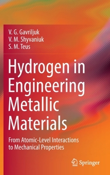 Hardcover Hydrogen in Engineering Metallic Materials: From Atomic-Level Interactions to Mechanical Properties Book