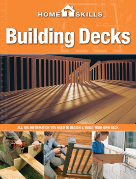 Paperback Building Decks: All the Information You Need to Design & Build Your Own Deck Book