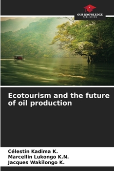 Ecotourism and the future of oil production