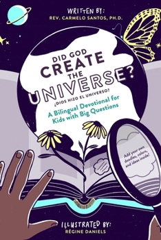 Paperback Did God Create The Universe?: A Bilingual Devotional For Kids Who Like To Ask Big Questions Book