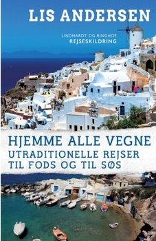 Paperback Hjemme alle vegne: Utraditionelle rejser til fods og til s?s [Danish] Book