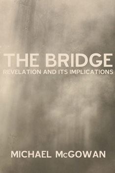 Paperback The Bridge: Revelation and Its Implications Book