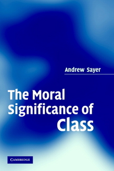 Paperback The Moral Significance of Class Book