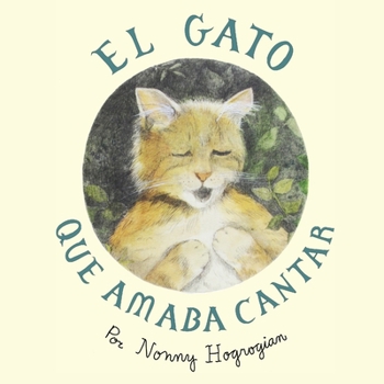 Paperback The Cat Who Loved to Sing / El Gato Que Amaba Cantar: Spanish Edition [Spanish] Book