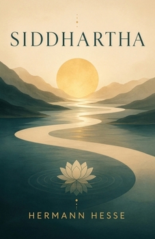 Siddhartha: A Spiritual Journey of Self-Discovery, Wisdom, and Inner Peace