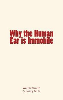 Paperback Why the Human Ear is Immobile Book