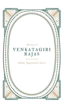 Hardcover History of VENKATAGIRI RAJAS Book