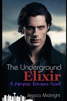 Paperback The Underground Elixir: A Vampire Romance Novel Book