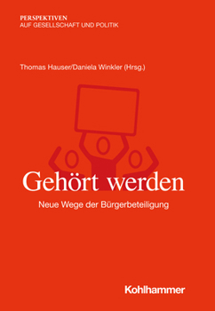 Paperback Gehort Werden: Neue Wege Der Burgerbeteiligung [German] Book