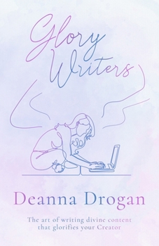 Paperback Glory Writers: The Art of Writing Divine Content that Glorifies Your Creator Book
