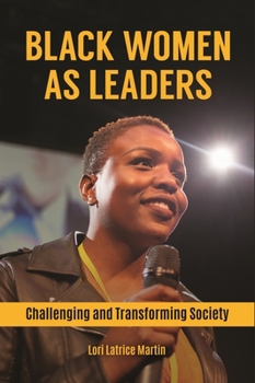 Hardcover Black Women as Leaders: Challenging and Transforming Society Book