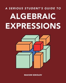 Paperback A serious student's guide to algebraic expressions Book