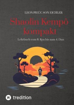 Paperback Shaolin Kempo kompakt: Lehrbuch vom 8. Kyu bis zum 4. Dan [German] Book
