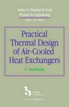 Hardcover Practical Thermal Design of Air-Cooled Heat Exchangers (Series in Thermal & Fluid Physics & Engineering) Book