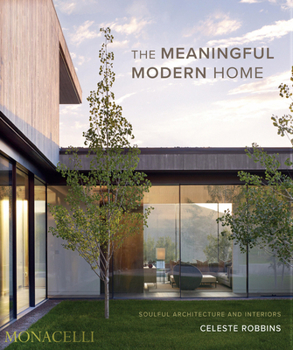 Hardcover The Meaningful Modern Home: Soulful Architecture and Interiors Book