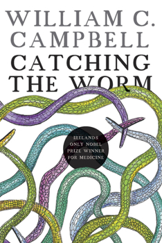 Hardcover Catching the Worm: Towards Ending River Blindness, and Reflections on My Life Book