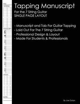 Paperback Tapping Manuscript: For the 7 String Guitar: SINGLE PAGE LAYOUT: Professional and Student Tapping Manuscript Book