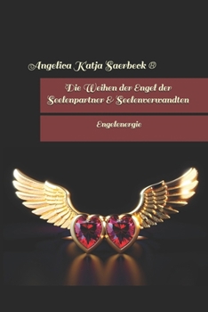 Paperback Die Weihen der Engel der Seelenpartner & Seelenverwandten: Engelenergie [German] Book