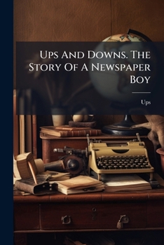 Paperback Ups And Downs. The Story Of A Newspaper Boy Book