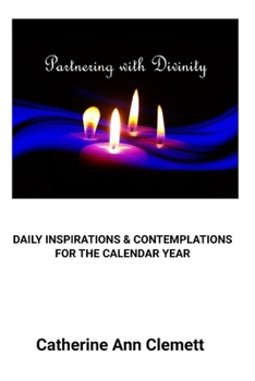 Paperback Partnering With Divinity: Daily Inspirations & Contemplations for the Calendar Year Book