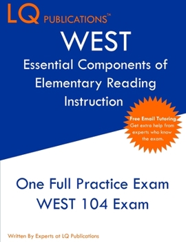 Paperback WEST Essential Components of Elementary Reading Instruction: One Full Practice Exam - Free Online Tutoring - Updated Exam Questions Book