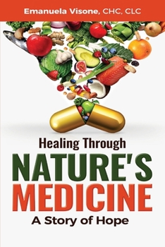 Paperback Healing Through Nature's Medicine, A Story of Hope [Large Print] Book